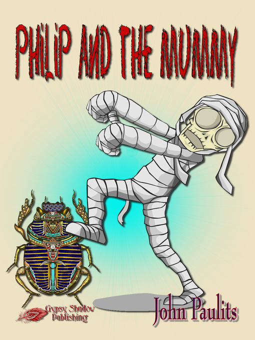 Title details for Philip and the Mummy by John Paulits - Available